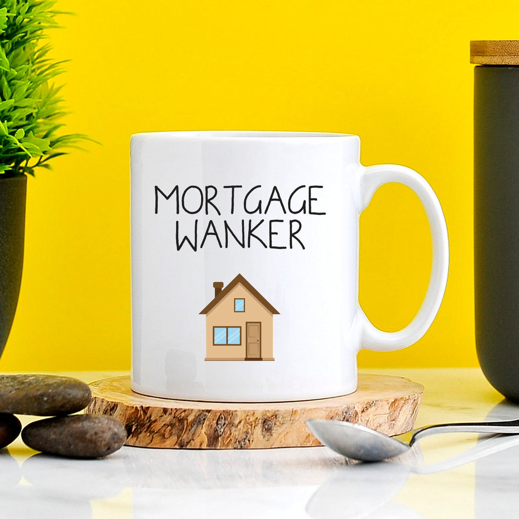 Mortgage Wanker Mug New Home Gift For Housewarming TeHe Gifts UK