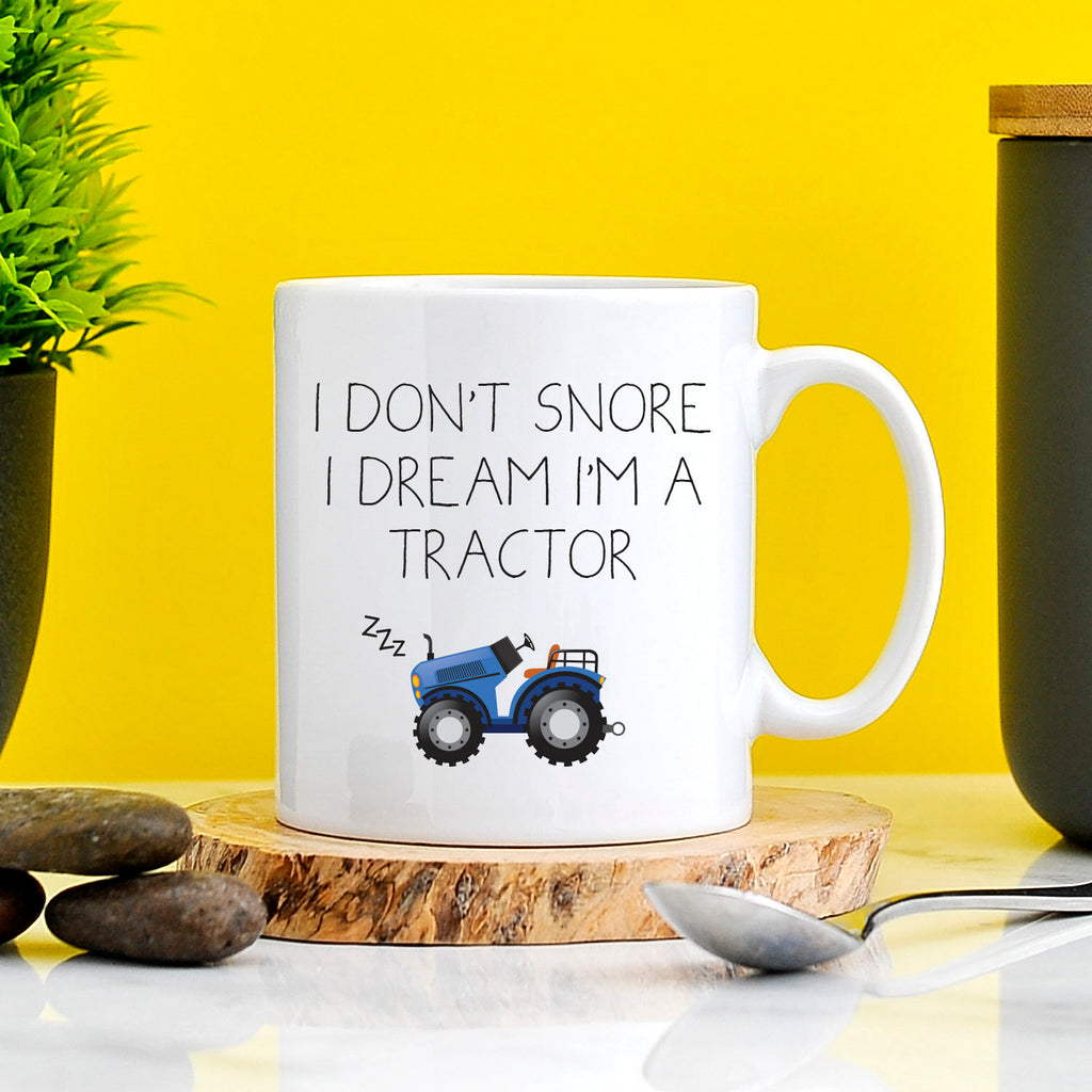 I Don't Snore, I Dream I'm A Tractor Mug | Funny Gifts | Snore Mug | Snorer Tractor | Funny Snorer | Funny Gifts For Him | Funny Tractor Mug TeHe Gifts UK
