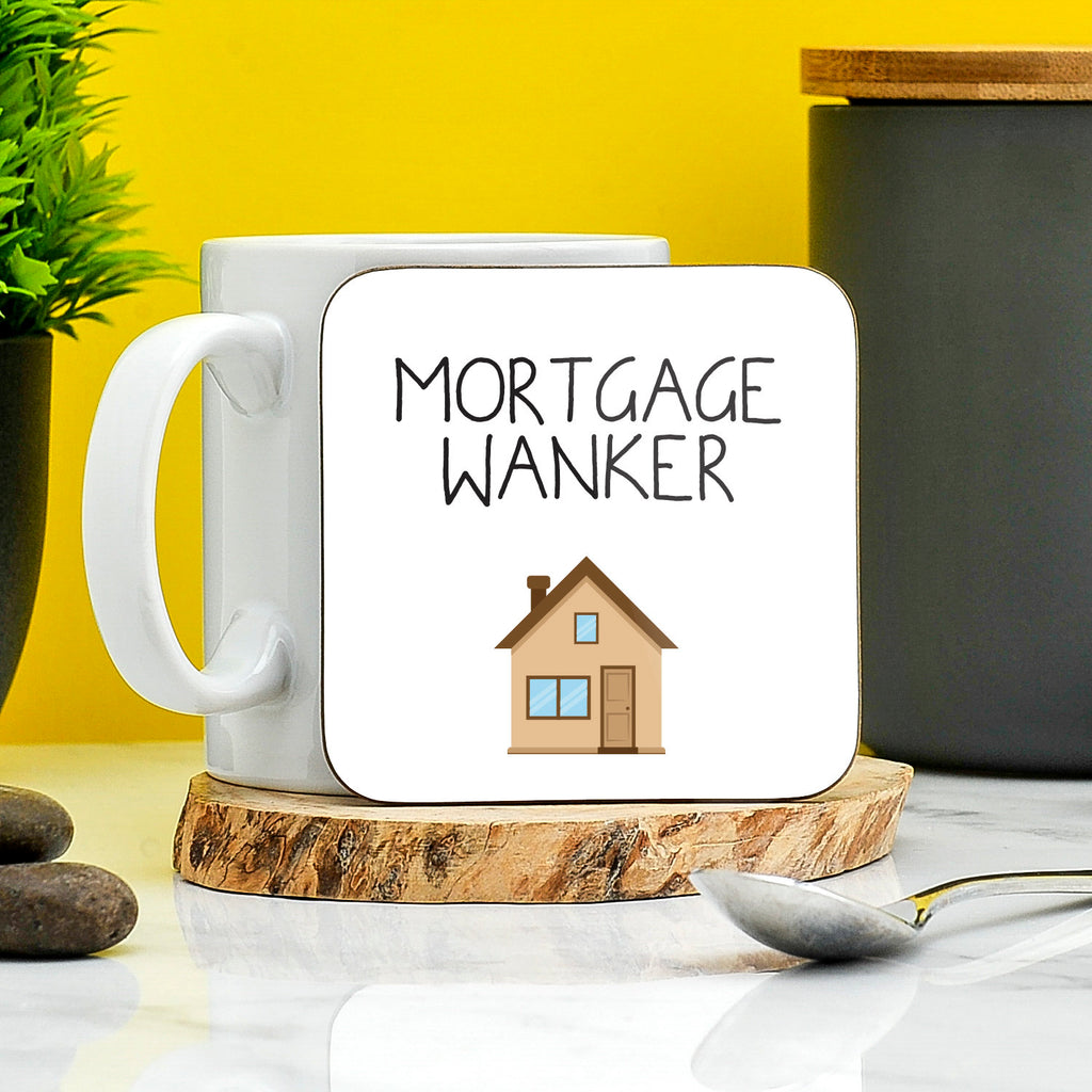 Mortgage Wanker Coaster | New House Gifts | Moving Out Coaster | Profanity Gifts | New Home Funny Present | Novelty Rude Gifts TeHe Gifts UK