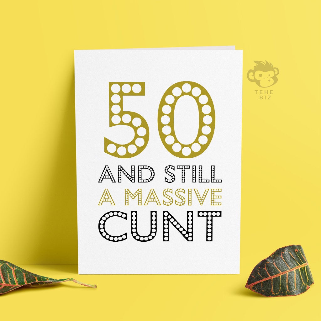 Funny Adult 50th Birthday Card - Rude Massive Cunt Card For Him Or Her - Gift Ideas For 50th Birthday - Card For Best Friend - TH-004 TeHe Gifts UK