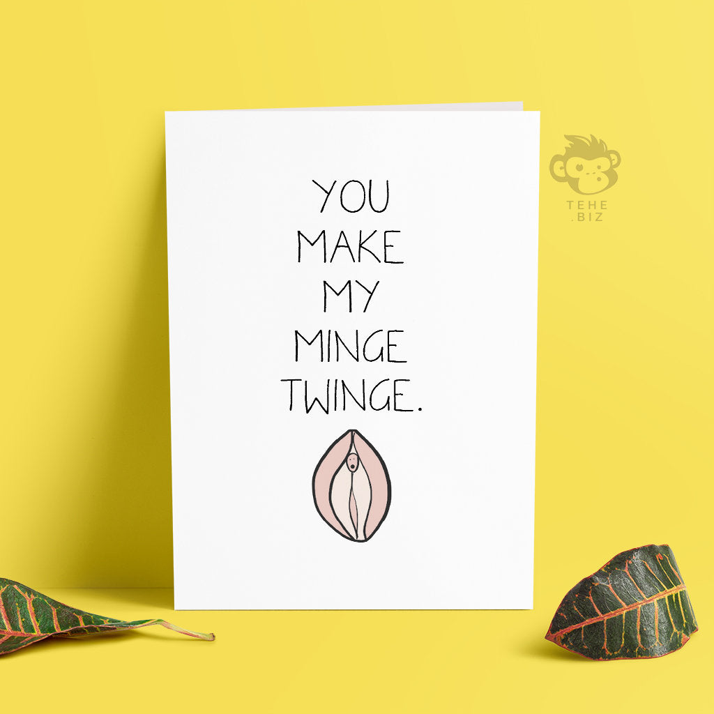 You Make My Minge Twinge Card | Profanity Cards | Engagement Cards | Wedding Cards | Hen Party | Anniversary Cards Funny - TH-026 TeHe Gifts UK