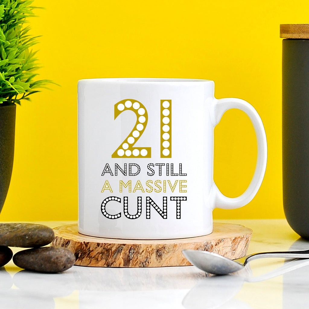 21 and Still A Massive Cunt Mug - Funny Birthday Gifts, Rude 21st Present, Profanity Mugs, Cunt Gifts, 21 Years Old, 21st Birthday Mug TeHe Gifts UK