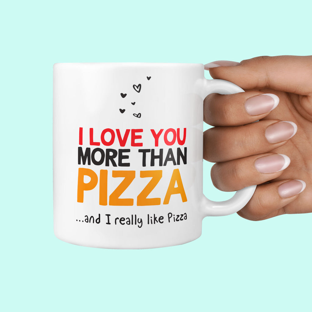 I Love You More than Pizza Mug - Funny Gifts For Him or Her on Valentine's Day Anniversary Cute Gift for Boyfriend Girlfriend Love Gifts TeHe Gifts UK