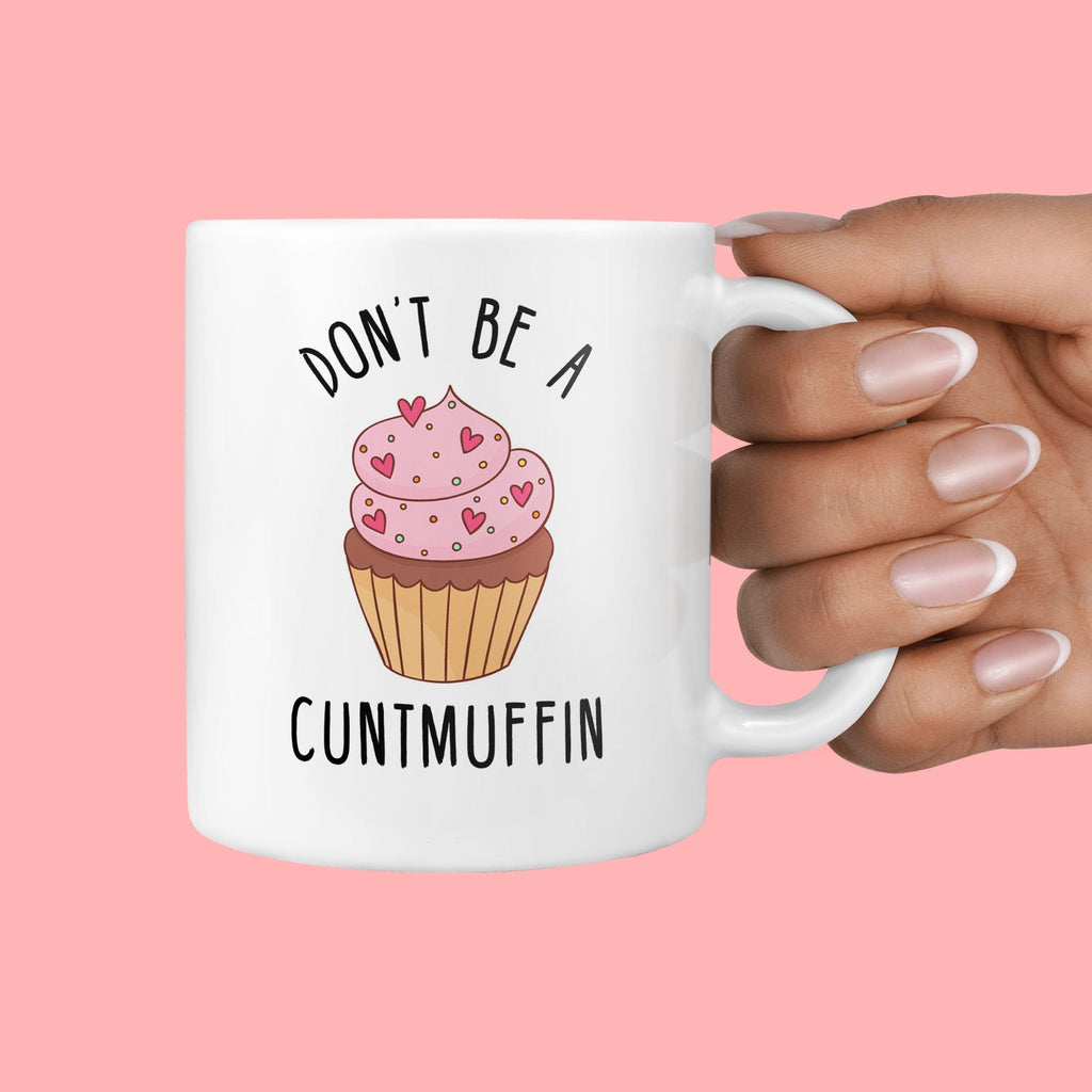 Don't Be A Cuntmuffin Gift Mug - Funny Rude Cunt Gifts Muffin Cupcake Profanity Mature Birthday Christmas Office Joke Mugs TeHe Gifts UK