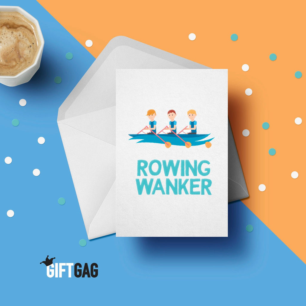 Rowing Wanker Greeting Card - Funny Cards, Rude Birthday Gifts For Him, Friend, Dad, Brother, Rower Presents, Kayak, Outdoors GG-025 TeHe Gifts UK