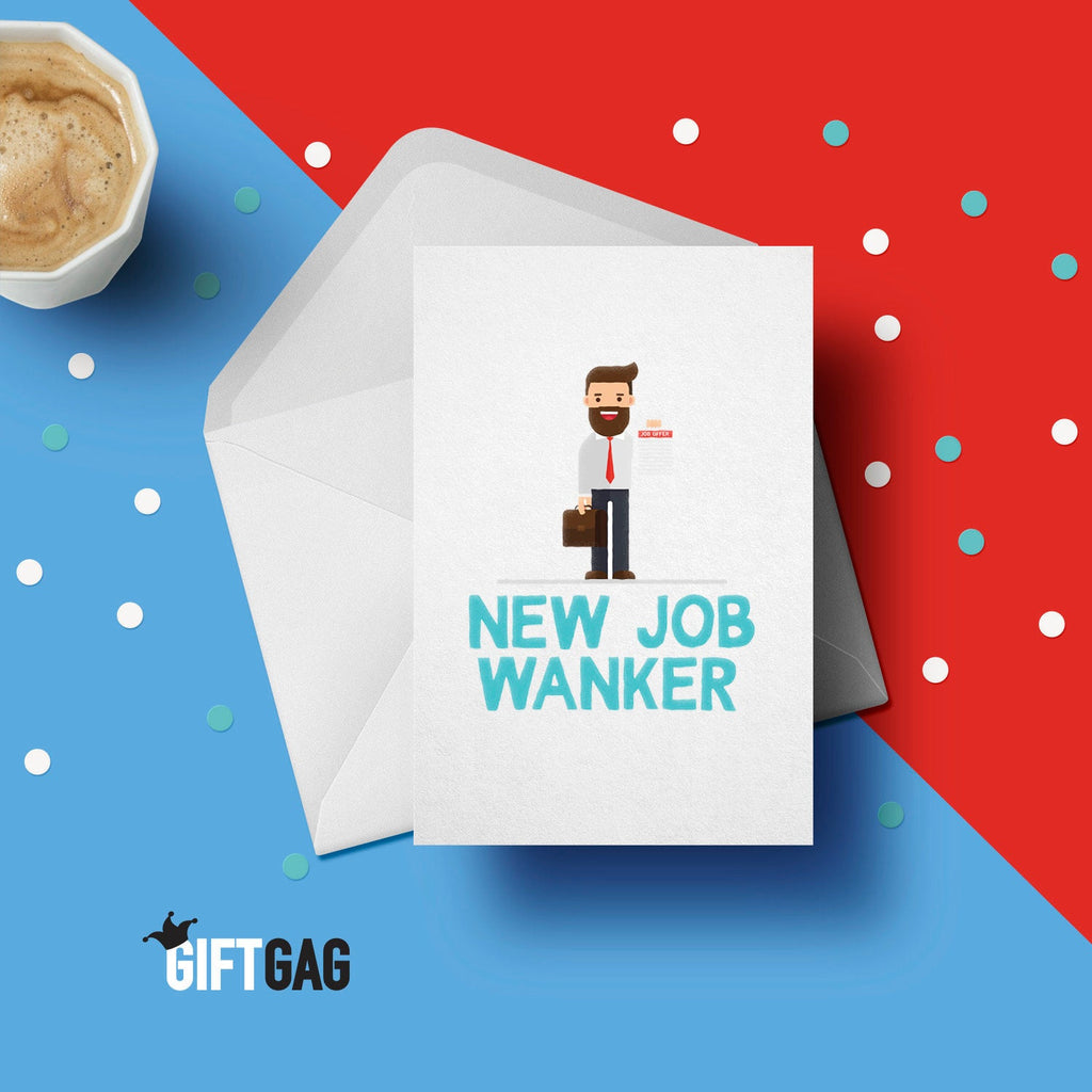 New Job Wanker Greeting Card - Funny New Job Cards, Rude Birthday Gift –  TeHe Gifts UK