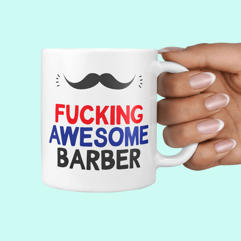 Fucking Awesome Barber Mug - Funny Gifts For Barber Him Men Rude New Job Barber Mens Grooming Presents Barber Gift Mug Profanity Mugs TeHe Gifts UK