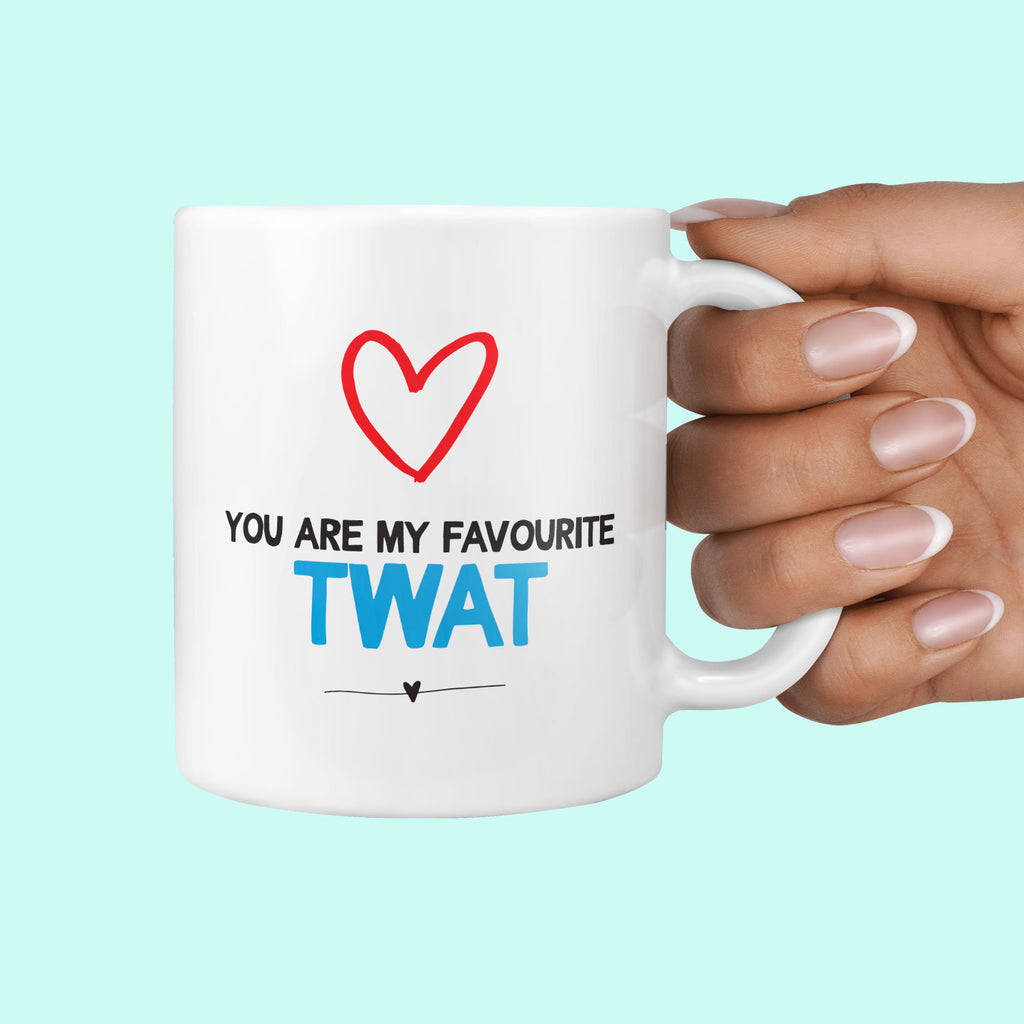 You're My Favourite Twat Mug - Hilarious Gifts For Him or Her on Valentine's Day Rude Anniversary Profanity Gift for Boyfriend Girlfriend TeHe Gifts UK