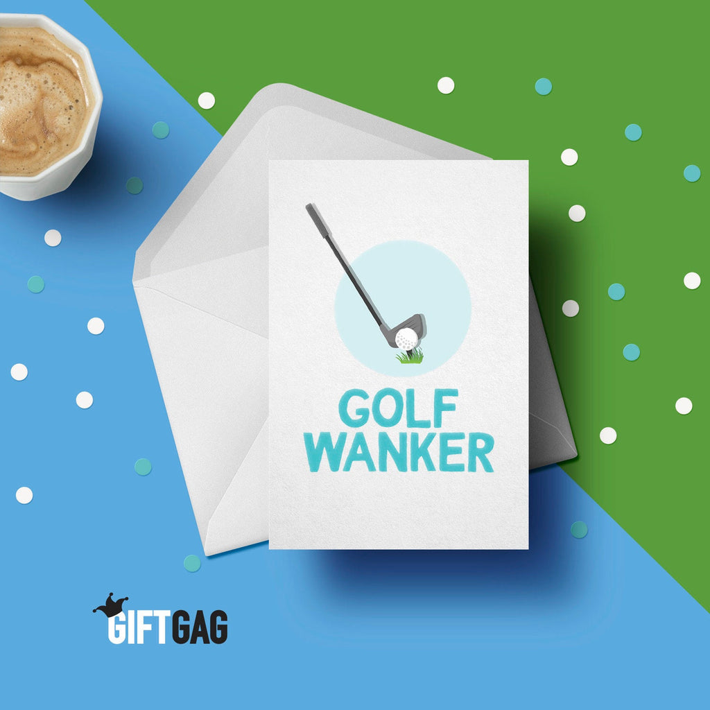 Golf Wanker Greeting Card, Profanity Cards, Funny Birthday Card for Him, Friend, Dad, Brother, Golfer Presents, Golfing Birthday Cards GG-16 TeHe Gifts UK