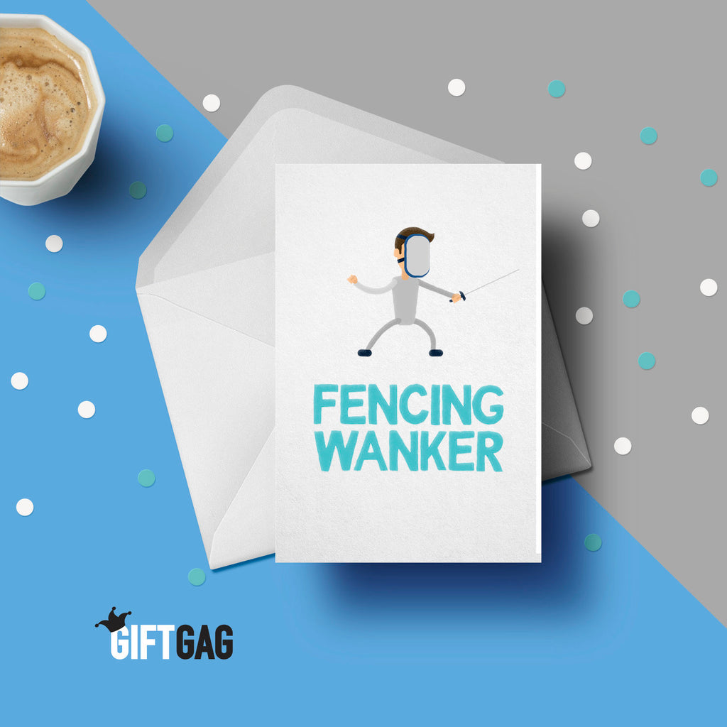 Fencing Wanker Greeting Card, Profanity Cards, Funny Birthday Card for Him, Friend, Dad, Brother, Fencer Presents, Fencing Cards GG-23 TeHe Gifts UK