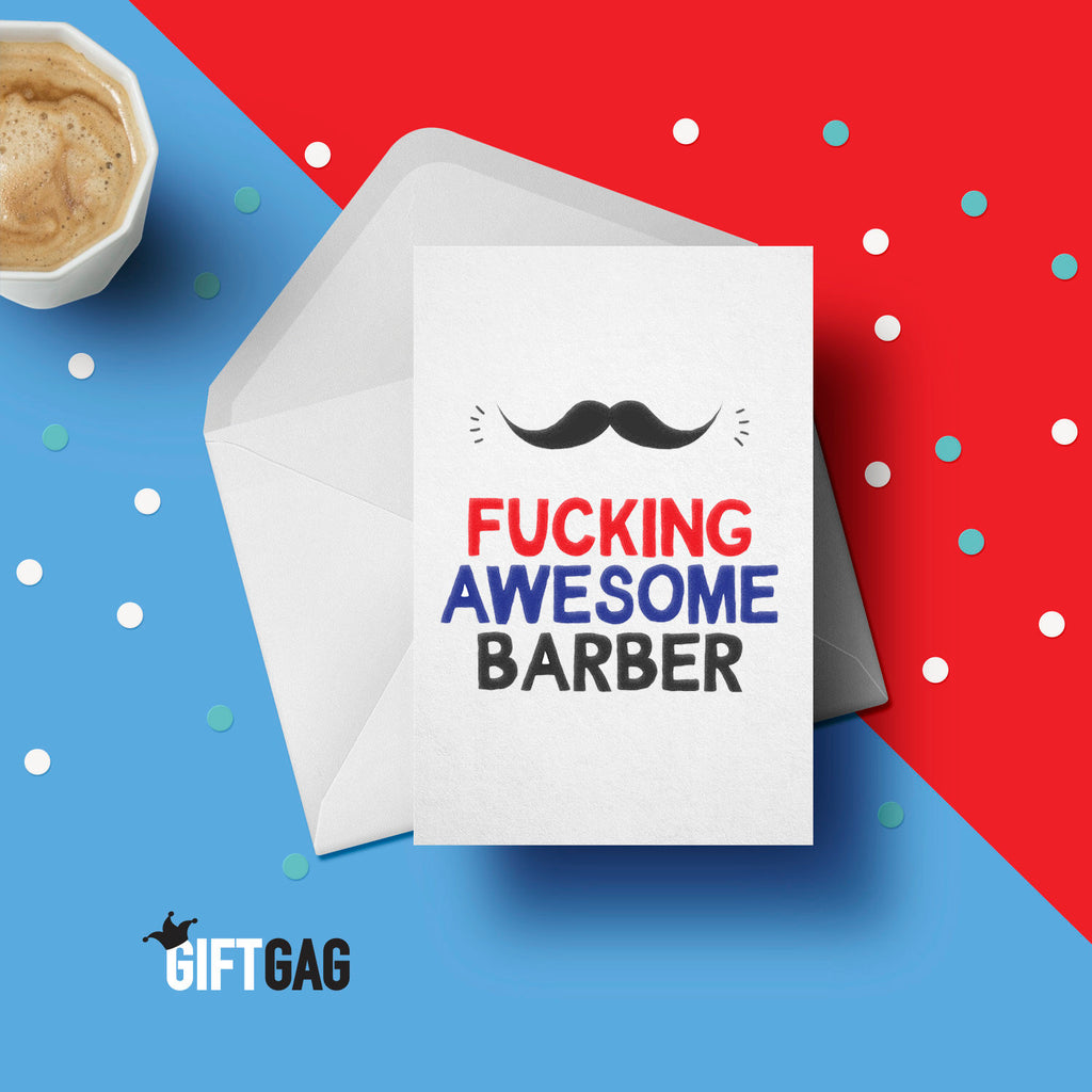 Fucking Awesome Barber Greeting Card, Profanity Cards, Funny Birthday Card for Him, Father's Day, Work, Barber, Hairdresser Presents, GG-040 TeHe Gifts UK