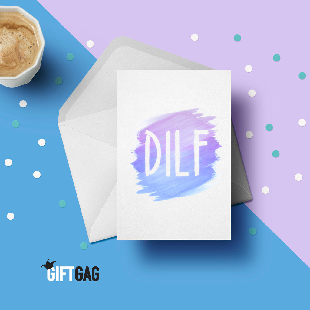 DILF (Dad I'd Like To Fuck) Greeting Card - Funny Father's Day Cards, Dad's Birthday, Baby Arrival Gift, New Dad, Congrats Gift GG-072 TeHe Gifts UK