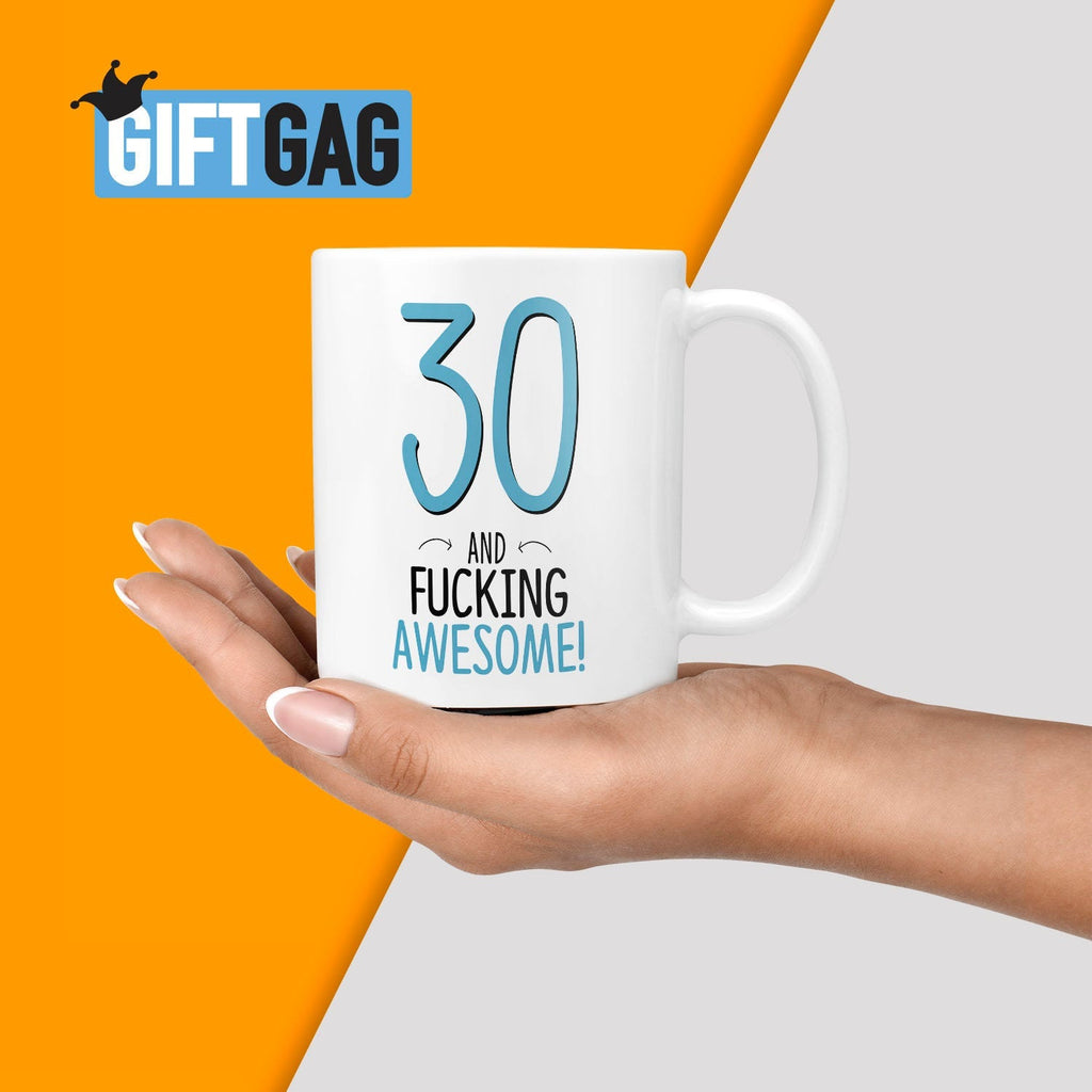 30 and Fucking Awesome Mug - 30th Birthday Gift For Him TeHe Gifts UK