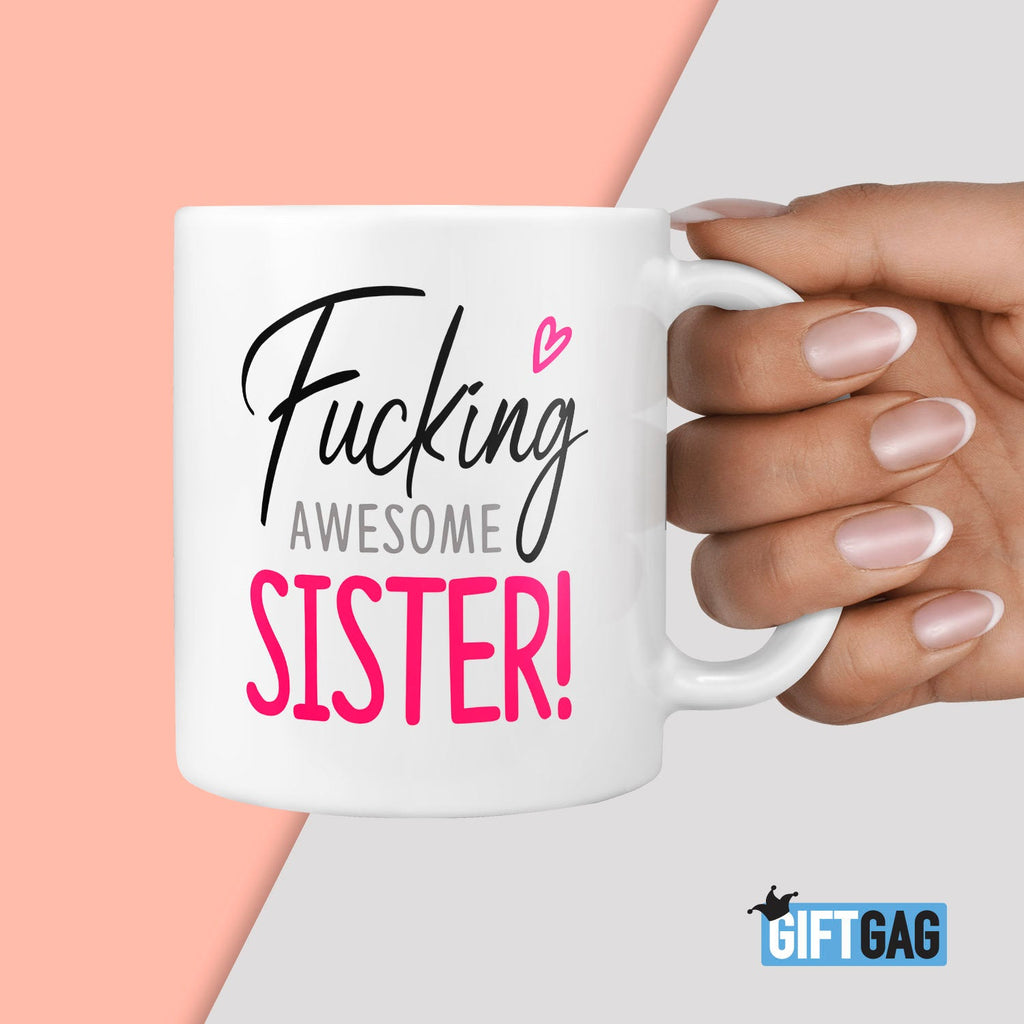 Fucking Awesome Sister Gift Mug - Funny Sis Gifts Present Sisters Birthday, Sister Present, Gifts for Her, Funny Love You Sister TeHe Gifts UK