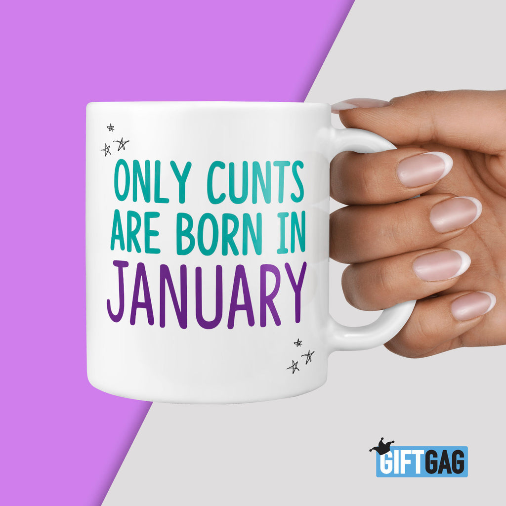 Only Cunts were Born in... Gift Mug - Funny Rude Cunt Gifts Present Profanity Mature Joke Mug Rude and Hilarious Gifts Personalised Month TeHe Gifts UK