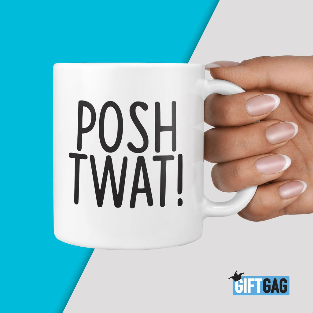 Posh Twat Gift Mug - Funny Rude Cunt Gifts Twat Present Profanity Mature Joke Mugs Rude and Hilarious Gifts for Friends & Family Gifts Rude TeHe Gifts UK