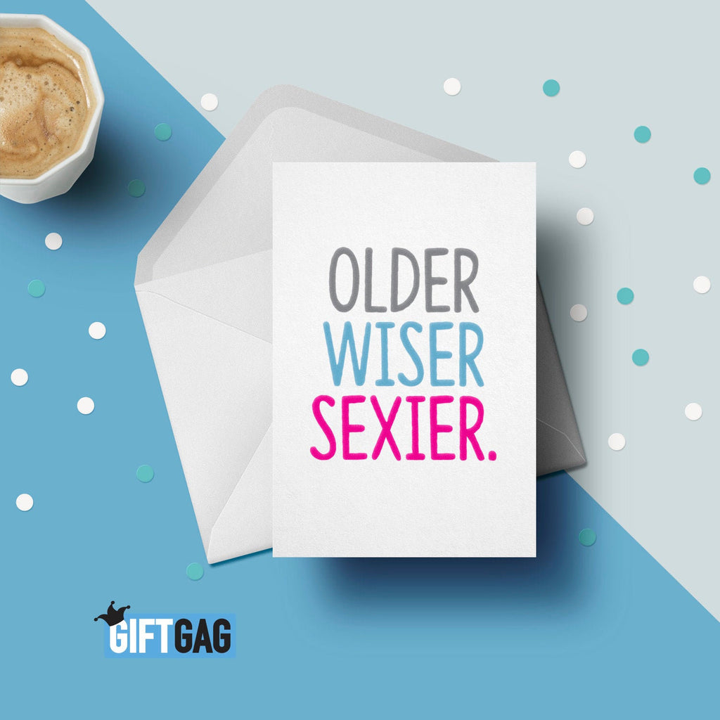 Older Wiser Sexier Birthday Card, Funny Card For Her or Him, Birthday, Old, Friend Card, Old Person Gifts, Dad, Husband Birthday GG-125 TeHe Gifts UK
