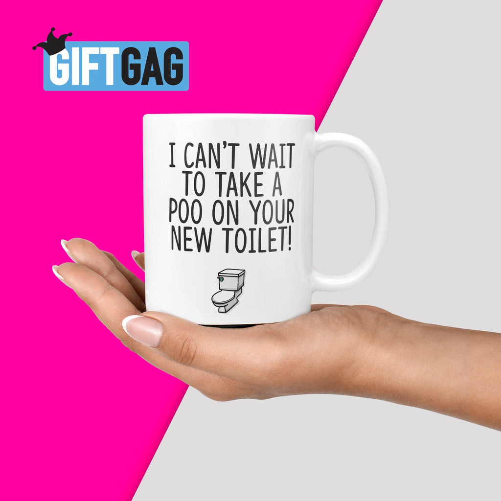 I Can't Wait To Take A Poo On Your New Toilet Gift Mug - Funny Rude New House Present Moving New Home Gifts Mortgage Wanker Friend Move TeHe Gifts UK