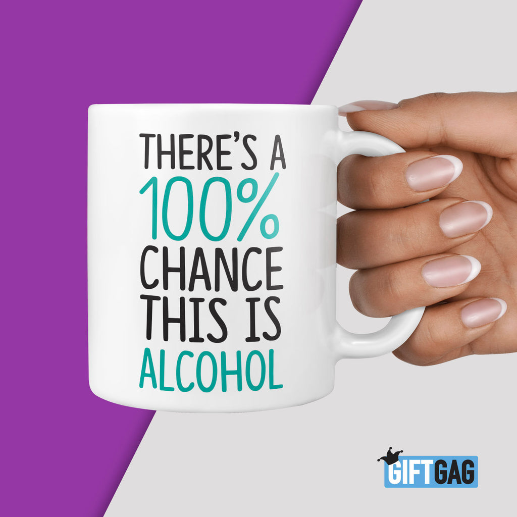 There's a 100% Chance This is Alcohol Gift Mug - Funny Present Profanity Mature Joke Mugs Rude & Hilarious Gifts for Friends Gifts Rude TeHe Gifts UK