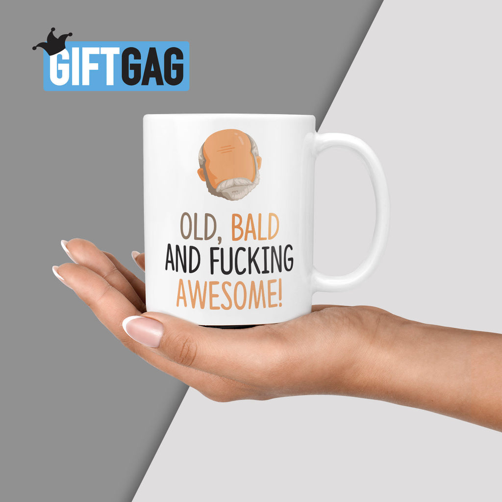 Old, Bald & Fucking Awesome Mug - Rude Gifts For Him Birthday Present Christmas Funny Mugs Profanity Boyfriend Presents Bald Friends LOL TeHe Gifts UK