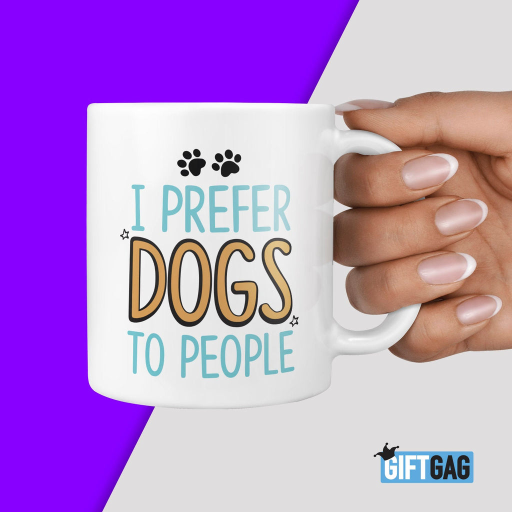 I Prefer Dogs to People Mug - Funny Gifts Dog Lover Girlfriend Present Mother's Day, Mums Birthday, Dog Mom, Gifts for Her, Funny, Dog Lover TeHe Gifts UK