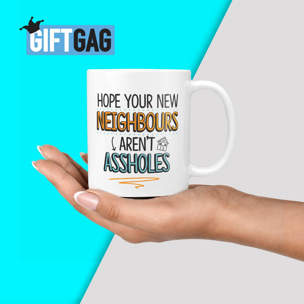 Funny New Home Gift - Neighbours Aren't Assholes Mug TeHe Gifts UK