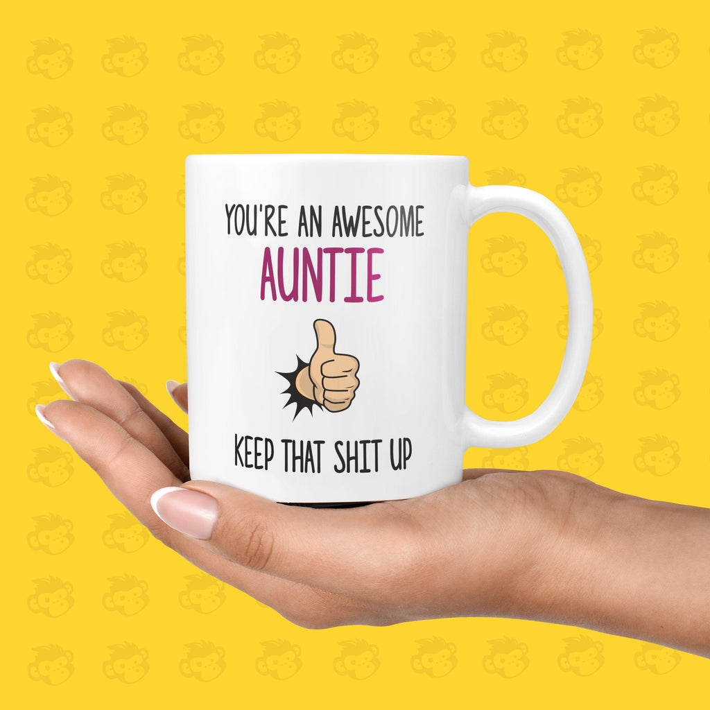 You're an Awesome Auntie, Keep that Shit up Gift Mug - Funny & Rude Presents for Auntie's from Niece or Nephew | TH-AWE-AUNT TeHe Gifts UK