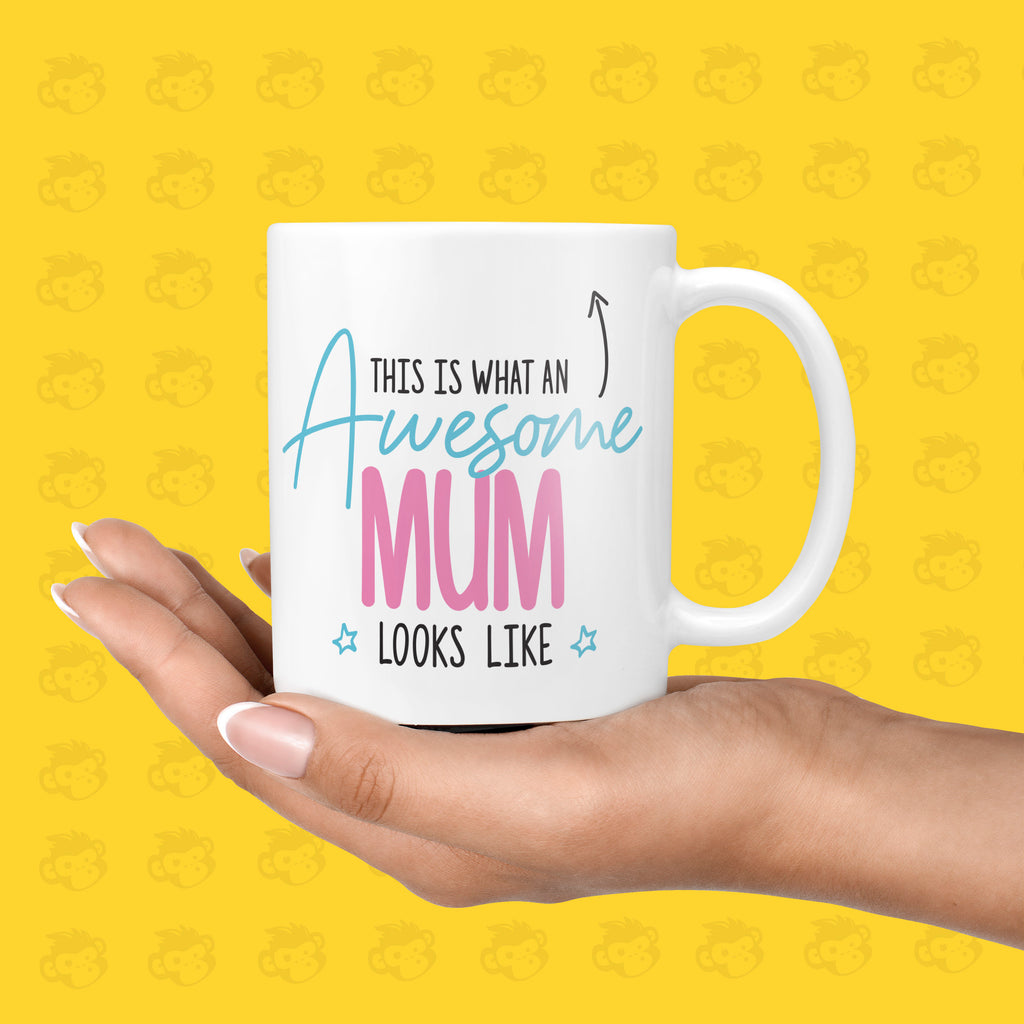 Mum Gift Idea - This Is What An Awesome Mum Looks Like Mug TeHe Gifts UK