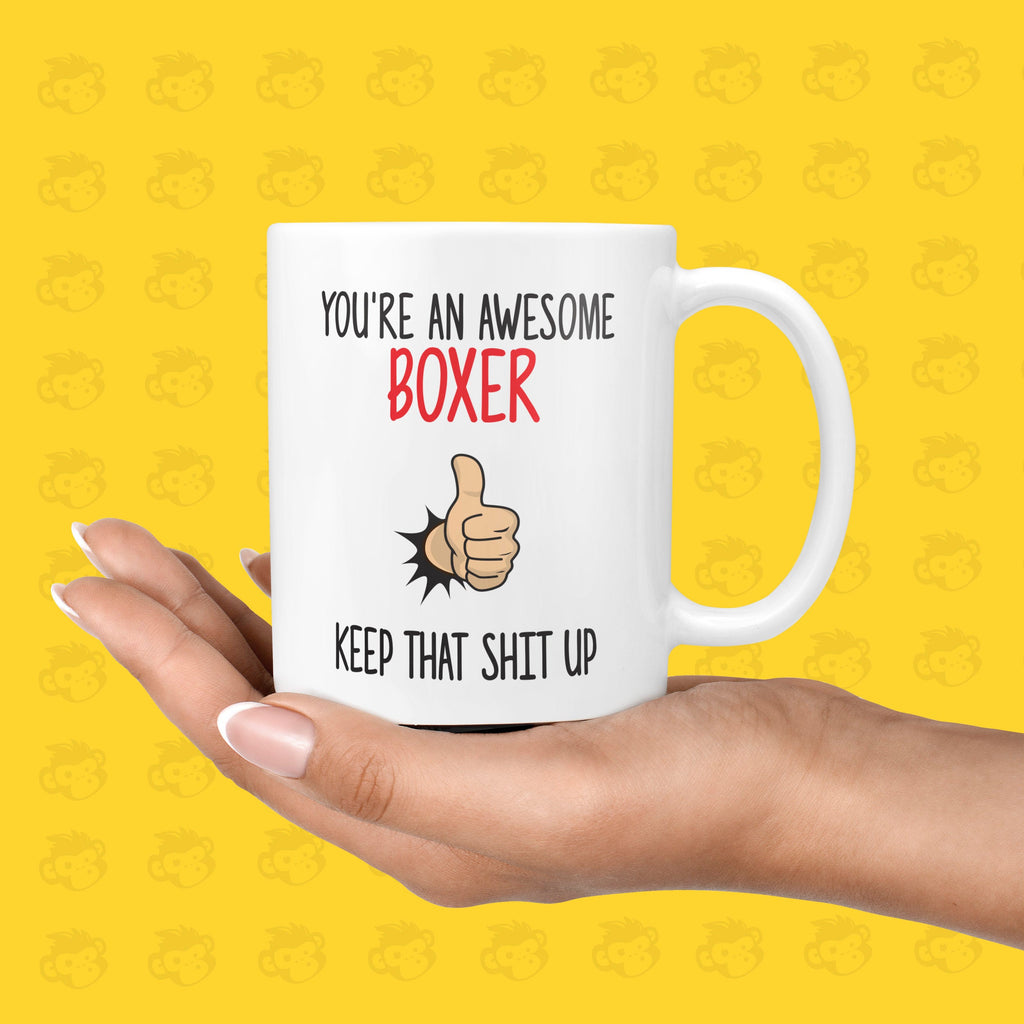 You're an Awesome Boxer, Keep that Shit up Gift Mug - Funny & Rude Presents for Boxers, Boxing Gifts, Sport  | TH-AWE-BOX TeHe Gifts UK