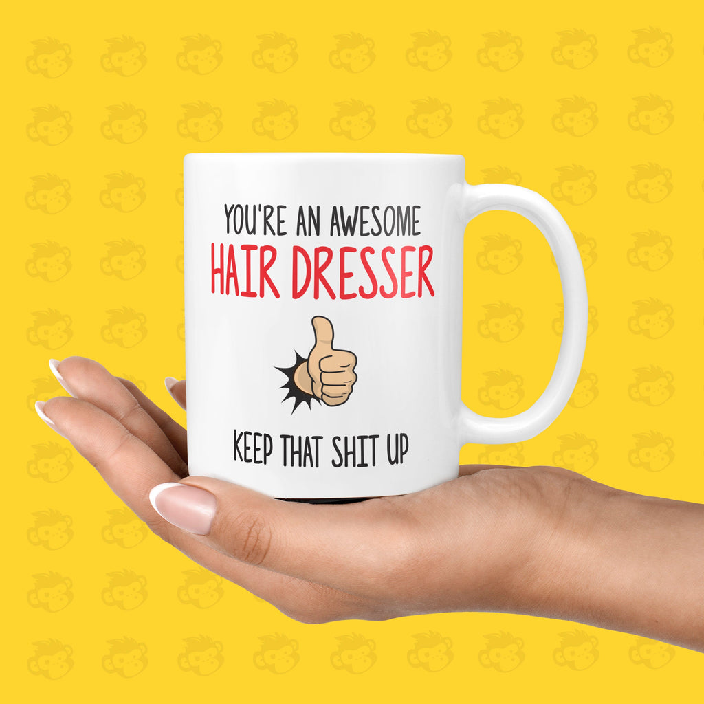 You're an Awesome Hairdresser, Keep that Shit up Gift Mug - Funny & Rude Thank You Presents for Hairdressers | TH-AWE-HAIR TeHe Gifts UK