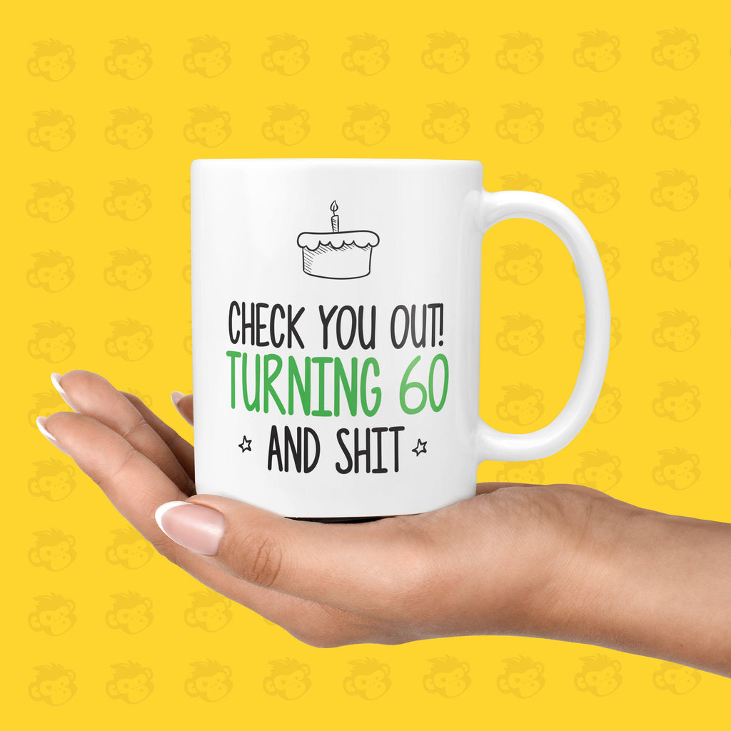Check You Out Turning 60 and Shit Gift Mug - Brilliant & Rude Presents for 60 Year Olds, Birthday Gifts for Him and Her  | TH-CHECK-60 TeHe Gifts UK