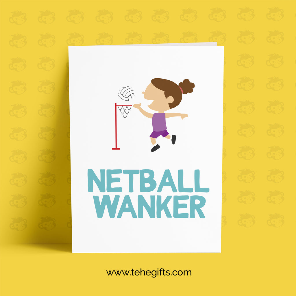 Netball Wanker Funny & Rude Greeting Card - Birthday Cards for Her, Netball Gifts, Wanker Presents, Netball Player Girl, High School GG-031 TeHe Gifts UK